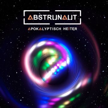 Abstrunaut - "Apokalyptisch Heiter"